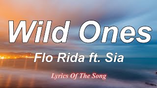 Flo Rida - Wild Ones ft  Sia (Lyrics)