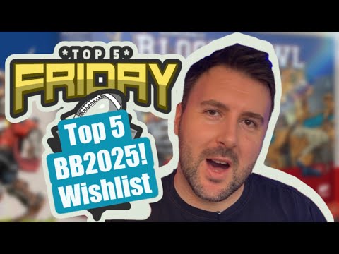 🔝5️⃣ Top 5 Wishlist for Blood Bowl 2025! - Top 5 Friday