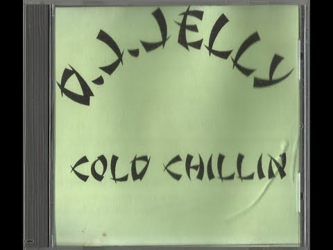 DJ Jelly - Cold Chillin