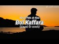 Bol Kaffara Kya Hoga -(slowed + reverb) | BR LOFI SONG | Nusrat Fateh Ali Khan | Bollywood Lofi