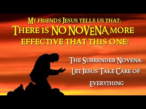 FIRST DAY - NOVENA OF SURRENDER TO THE WILL OF GOD - LET JESUS TAKE CARE OF EVERYTHING!