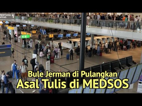 Bule Jerman di Pulangkan Asal Tulis di MEDSOS