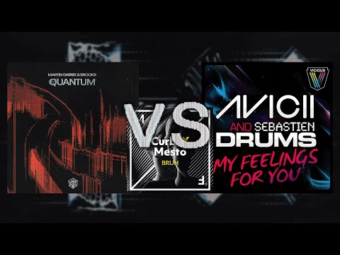 Avicii vs. Curbi & Mesto vs. Martin Garrix & Brooks - My Feelings For You vs. Bruh vs. Quantum