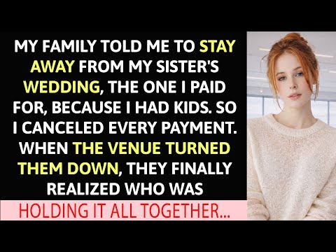 My Family Told Me To Stay Away From My Sister's Wedding, Because I Had Kids…