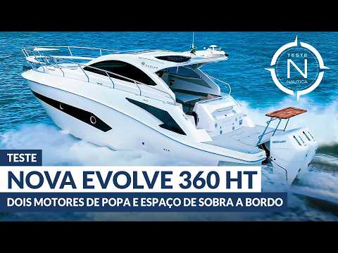 Teste Evolve 360 HT: dois motores de popa e MUITO espaço a bordo | NÁUTICA