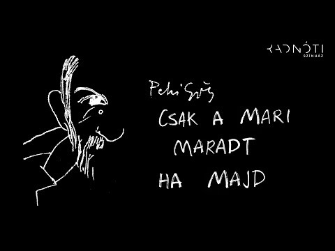 Egész nap Petrivel | Csak a Mari maradt + Ha majd (Radnóti Színház)