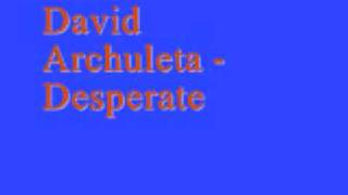 David Archuleta - Desperate *Lyrics*
