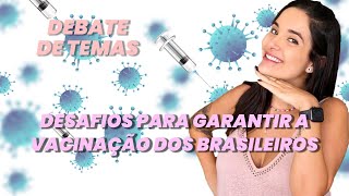Desafios Para Garantir A Vacinação Dos Brasileiros