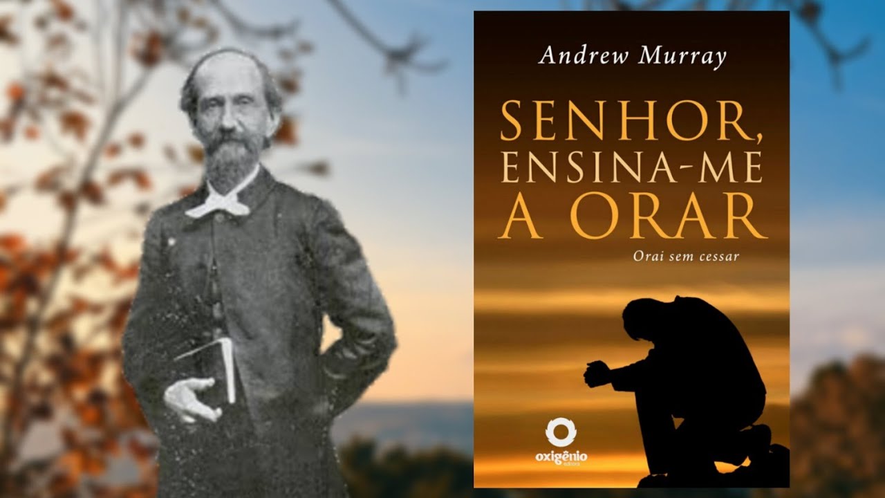 Senhor, ensina-me a orar - Andrew Murray