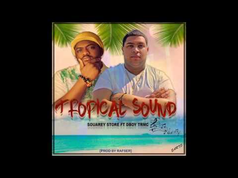 Tropical Sound - Dboy The Real Mc Ft Souarey Store