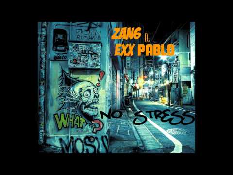 Zan6 ft. Exx Pablo - No Stress @2014 New Track!