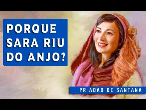 Por que Sara Riu do Anjo? | Pastor Adão de Santana | Hope Church Mongaguá