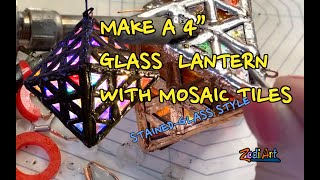Make a 4" Glass Lantern with Mosaic Tiles- stained-glass style