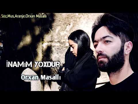Orxan Masalli İnamim Yoxdur 2021 Yeni (Cox Tesirli Mahni)