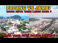 PADANG VS JAMBI MANA KOTA YANG LEBIH MAJU MANA KOTA PALING KAYA DAN YANG PALING MISKIN