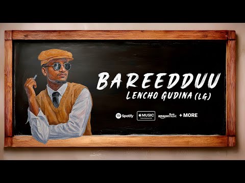 Leencoo Guddinaa (LG) - Bareedduu | Track 10 New Oromo Music Album 2025 (Official Lyrics Video)