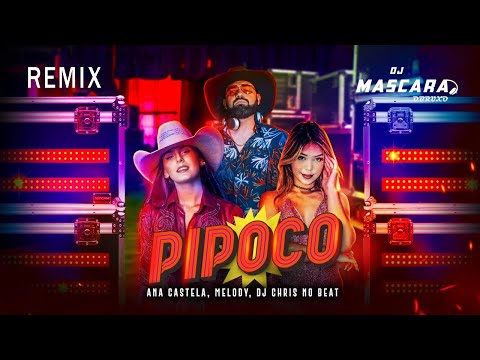 DJMASCARA Fat Ana Castela  MELODY e DJ Chris no Beat    Pipoco Remix 2022 VNT