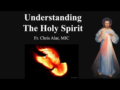 Understanding the Holy Spirit - Explaining the Faith