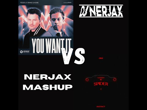 Fedde Le Grand & NOME Vs Gims & Dystinct  - You Want It X Spider  ( Nerjax Mashup )