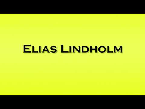 Pronunciation of Elias Lindholm