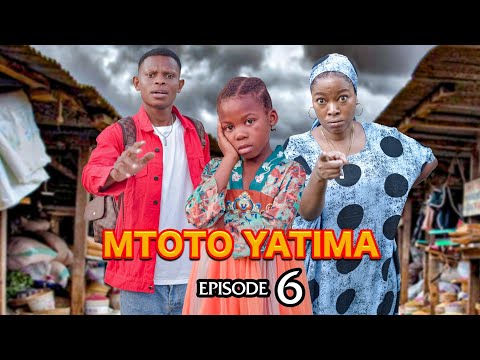 MTOTO YATIMA { 6 }