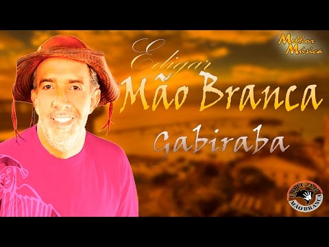 EDIGAR MÃO BRANCA / GABIRABA