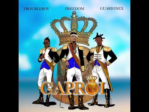 Freedom feat. Troubleboy Hitmaker and Guarionex - Caproi