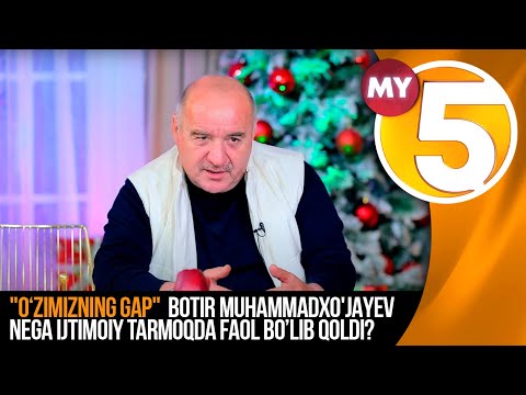 "O‘zimizning gap" | Botir Muhammadxo'jayev Nega ijtimoiy tarmoqda faol bo’lib qoldi?