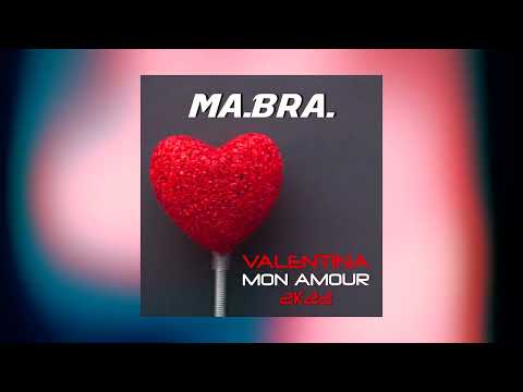 MA.BRA. - valentina mon amour 2k22  (Ma.Bra. Mix) 136 Bpm (C)  G. Caria & S. Oliva
