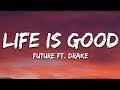 Future - Life Is Good (Lyrics) ft. Drake