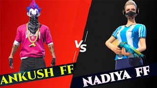 Ankush FF call me noob  Ankush FF vs Nadiya FF  1 