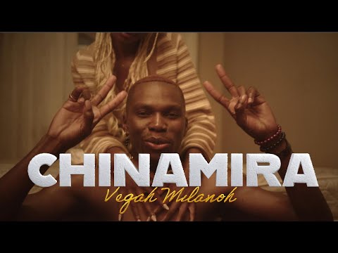 Chinamira - Vegah Milanoh Ft. @MTGHustlerVEVO  (Official Music Video)