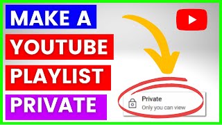 How To Make A YouTube Playlist Private? [in 2023]