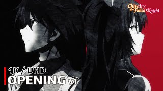 Chivalry of a Failed Knight - Opening v1 (Identity) | 4K UHD Creditless | Subtitles