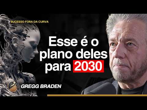 A Batalha Final pela Humanidade: Gregg Braden alerta sobre 2030 e a Tecnologia