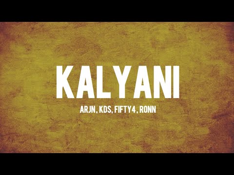 Kalyani - ARJN,KDS,Ronn,Fifty4 (kalyani song lyrics)