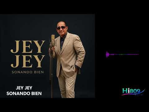JEY JEY SONANDO BIEN
