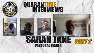 Pastoral Leader SARAH JANE Discusses How Knowledge Is Power (Part 2)  | QuaranTime Interviews