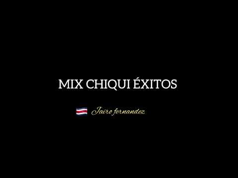 MIX CHIQUI EXITOS