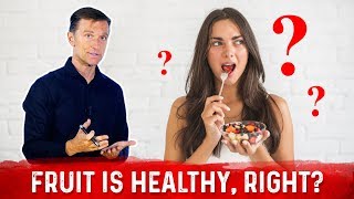 If Sugar Is So Bad, Then Why Is Fruit Healthy? | Dr. Eric Berg
