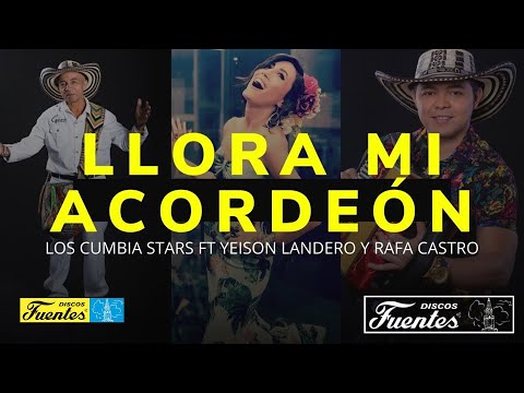 Llora Mi Acordeón - Los Cumbia Stars Ft Rafa Castro Y Yeison Landero@LosCumbiaStars| Discos Fuentes
