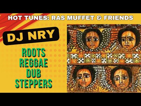 Roots, Dub, Steppers, RAS MUFFET AND FRIENDS
