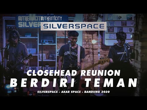 Closehead Reunion - Berdiri Teman