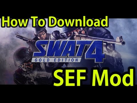 SWAT 4 The Stetchkov Syndicate | How to Download SEF Mod