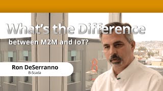 What’s the Difference between M2M and the Internet of Things (IoT)?