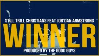 Still Trill Christians - Winner (feat Jor'dan Armstrong)