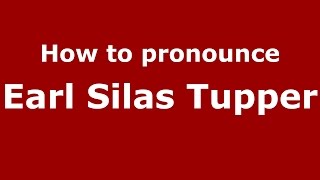 How to pronounce Earl Silas Tupper