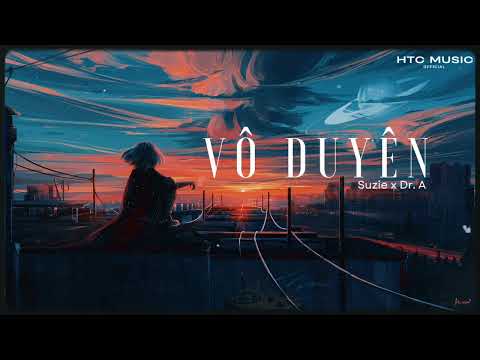 VÔ DUYÊN - SUZIE x Dr A | LYRICS VIDEO