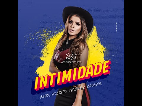 Wérika Amicci - Intimidade [feat. Gustavo Toledo e Gabriel] Video Oficial