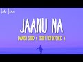 Jaanu Na Lyrics | From Mismatched Season 2 Song | Danish Sood